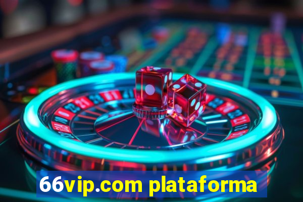 66vip.com plataforma